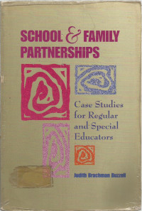 SCHOOL & FAMILY PARTNERSHIPS: Case Studies for Regular and Special Educators