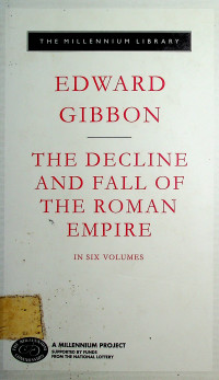 THE DECLINE AND FALL OF THE ROMAN EMPIRE, IN SIX VOLUMES