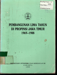 PEMBANGUNAN LIMA TAHUN DI PROPINSI JAWA TIMUR 1969 - 1988