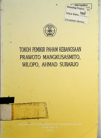 TOKOH PEMIKIR PAHAM KEBANGSAAN PRAWOTO MANGKUSASMITO, WILOPO, AHMAD SUBARHO