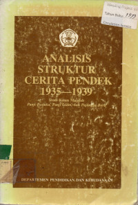 ANALISIS STRUKTUR CERITA PENDEK 1935-1939 : Studi Kasus Majalah Panji Pustaka, Panji Islam, dan Pujangga Baru