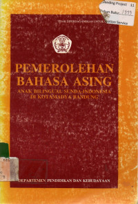 PEMEROLEHAN BAHASA ASING : ANAK BILINGUAL SUNDA-INDONESIA DI KOTAMADYA BANDUNG