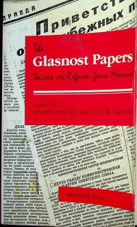 The Glasnost Papers: Voices on Reform from Moscow