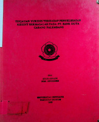 TINJAUAN YURIDIS TERHADAP PENYELESAIAN KREDIT BERMASALAH PADA PT BANK DUTA CABANG PALEMBANG