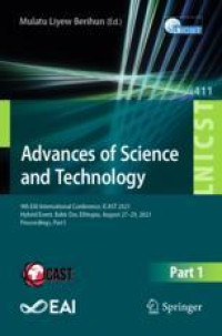 Advances of Science and Technology: 9th EAI International Conference, ICAST 2021, Hybrid Event, Bahir Dar, Ethiopia, August 27–29, 2021, Proceedings, Part I