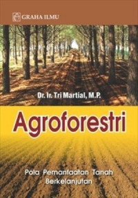AGROFORESTRI: Pola Pemanfaatan Tanah Berkelanjutan