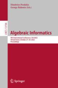 Algebraic Informatics: 9th International Conference, CAI 2022, Virtual Event, October 27–29, 2022, Proceedings
