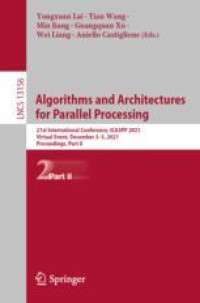 Algorithms and Architectures for Parallel Processing: 21st International Conference, ICA3PP 2021, Virtual Event, December 3–5, 2021, Proceedings, Part II
