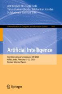 Artificial Intelligence: First International Symposium, ISAI 2022, Haldia, India, February 17-22, 2022, Revised Selected Papers