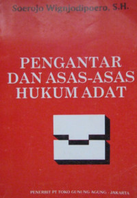 PENGANTAR DAN ASAS-ASAS HUKUM ADAT