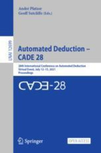 Automated Deduction – CADE 28: 28th International Conference on Automated Deduction, Virtual Event, July 12–15, 2021, Proceedings