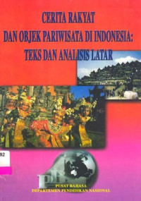 CERITA RAKYAT DAN OBJEK PARIWISATA DI INDONESIA: TEKS DAN ANALISIS LATAR