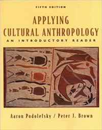 APPLYING CULTURAL ANTHROPOLOGY: AN INTRODUCTORY READER