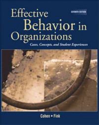 Effective Behavior in Organizations: Cases, Concepts, and Student Experiences, SEVENTH EDITION