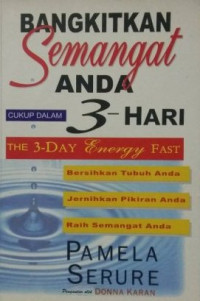 BANGKTKAN Semangat ANDA CUKUP DALAM 3 HARI; THE 3 DAY Energy FAST