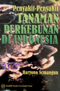 Penyakit-Penyakit TANAMAN PERKEBUNAN DI INDONESIA