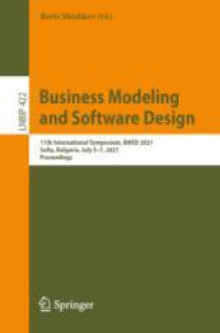 Image of Business Modeling and Software Design: 11th International Symposium, BMSD 2021, Sofia, Bulgaria, July 5–7, 2021, Proceedings