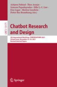 Chatbot Research and Design: 5th International Workshop, CONVERSATIONS 2021, Virtual Event, November 23–24, 2021, Revised Selected Papers