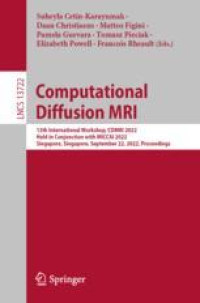 Computational Diffusion MRI: 13th International Workshop, CDMRI 2022, Held in Conjunction with MICCAI 2022, Singapore, Singapore, September 22, 2022, Proceedings