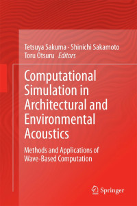 Computational Simulation in Architectural and Environmental Acoustics: Methods and Applications of Wave-Based Computation