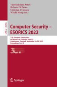 Computer Security – ESORICS 2022: 27th European Symposium on Research in Computer Security, Copenhagen, Denmark, September 26–30, 2022, Proceedings, Part III