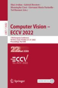 Computer Vision – ECCV 2022 17th European Conference, Tel Aviv, Israel, October 23–27, 2022, Proceedings, Part XXXI