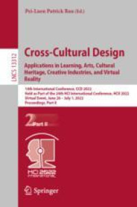Cross-Cultural Design. Applications in Learning, Arts, Cultural Heritage, Creative Industries, and Virtual Reality: 14th International Conference, CCD 2022, Held as Part of the 24th HCI International Conference, HCII 2022, Virtual Event, June 26 – July 1, 2022, Proceedings, Part II