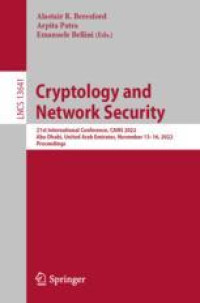 Cryptology and Network Security: 21st International Conference, CANS 2022, Abu Dhabi, United Arab Emirates, November 13–16, 2022, Proceedings