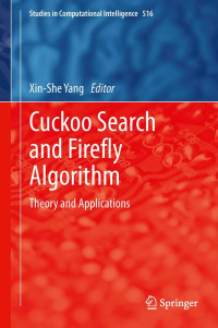 Cuckoo Search and Firefly Algorithm : Theory and Applications
