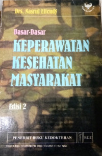 Dasar-Dasar KEPERAWATAN KESEHATAN MASYARAKAT, EDISI 2