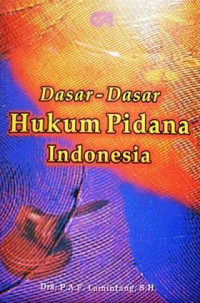 Dasar- Dasar Hukum Pidana Indonesia yang Berlaku di INDONESIA ( Cetakan Keempat )