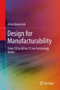 Design for Manufacturability: From 1D to 4D for 90–22 nm Technology Nodes