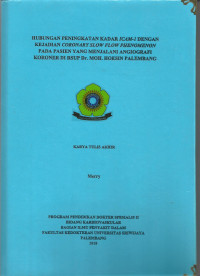 Hubungan peningkatan kadar ICAM-1 dengan kejadian Coronary Slow Flow Rhenomenon pada pasien yang menjalani Angiografi koroner di RSUP Dr.Moh.Hoesin Palembang