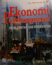 Ekonomi Pembangunan; Problematika dan Pendekatan