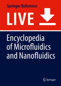 Encyclopedia of Microfluidics and Nanofluidics