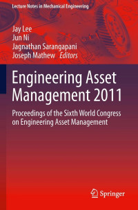 Engineering Asset Management 2011: Proceedings of the Sixth World Congress on Engineering Asset Management