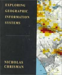 EXPLORING GEOGRAPHIC  INFORMATION SYSTEMS