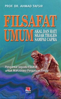 Filsafat Umum; Akal dan Hati Sejak Thales sampai Capra