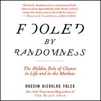 Fooled By Randomnes; The hidden Role of Chance in Life and in the Markets ( Second Editions, Update by the Author )