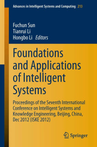 Foundations and applications of intelligent systems : proceedings of the Seventh International Conference on Intelligent Systems and Knowledge Engineering, Beijing, China, Dec 2012 (ISKE 2012)