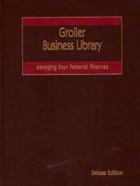 Grolier Business Library: Managing Your Personal Finances, Deluxe Edition