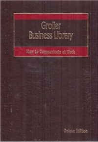 Grolier Business Library: How to Communicate at Work, Deluxe Edition
