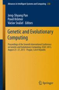 Genetic and Evolutionary Computing: Proceedings of the Seventh International Conference on Genetic and Evolutionary Computing, ICGEC 2013, August 25 - 27, 2013 - Prague, Czech Republic