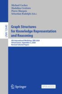 Graph Structures for Knowledge Representation and Reasoning: 6th International Workshop, GKR 2020, Virtual Event, September 5, 2020, Revised Selected Papers