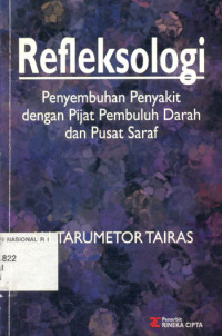 Refleksologi ; Penyembuhan Penyakit Dengan Pijat Pembuluh Darah Dan Pusat Saraf