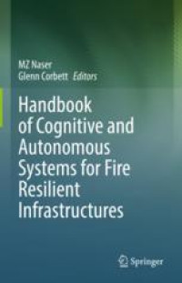 Handbook of Cognitive and Autonomous Systems for Fire Resilient Infrastructures