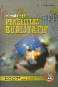 Metodologi PENELITAIAN KUALITATIF : Panduan Penelitian beserta Contoh Proposal Kualitatif