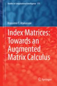 Index Matrices: Towards an Augmented Matrix Calculus