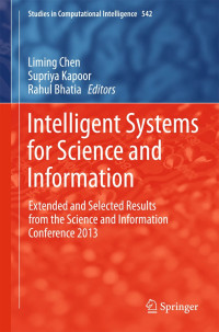 Intelligent Systems for Science and Information19/09/2023: Extended and Selected Results from the Science and Information Conference 2013