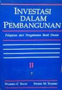 INVESTASI DALAM PEMBANGUNAN; Pelajaran dari Pengalaman Bank Dunia II